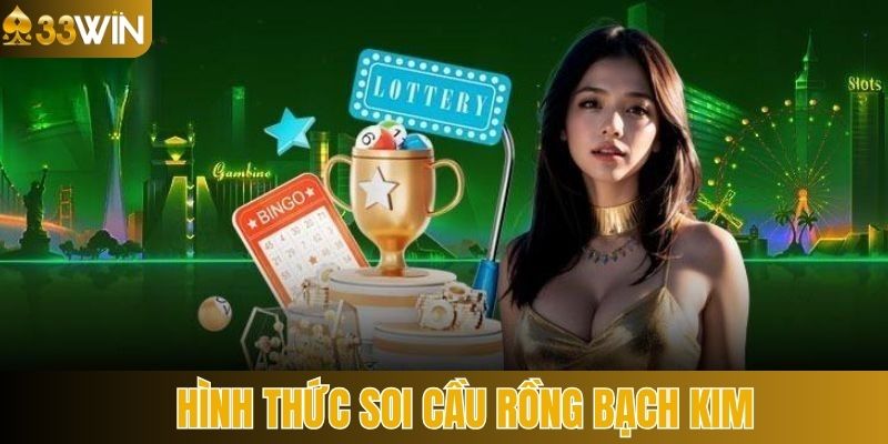 Hình thức soi cầu Rồng Bạch Kim một cách chuẩn xác