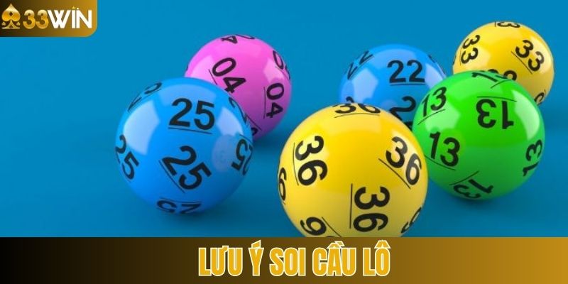 Lưu ý khi soi cầu để mang lại kết quả tốt nhất