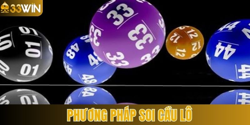 Các phương pháp soi cầu lô chuẩn nhất từ chuyên gia